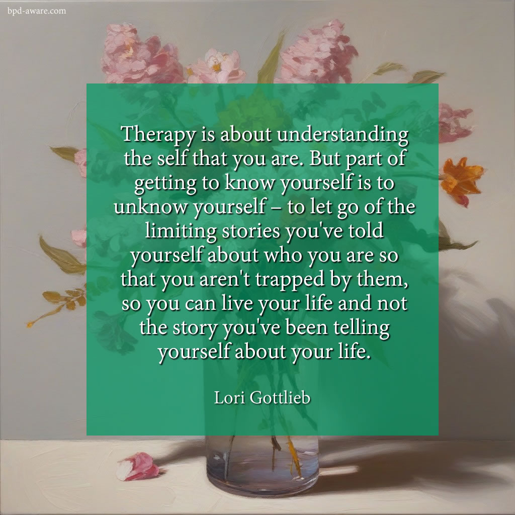 Therapy is about understanding the self you are.