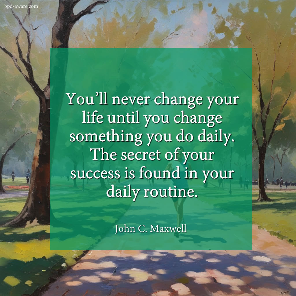 The secret of success is found in your daily routine.