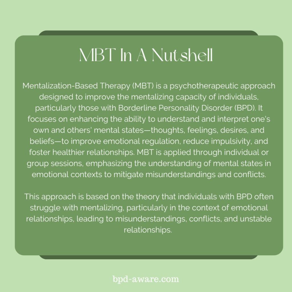 MBT is based on the theory that people with BPD often struggle with mentalizing.