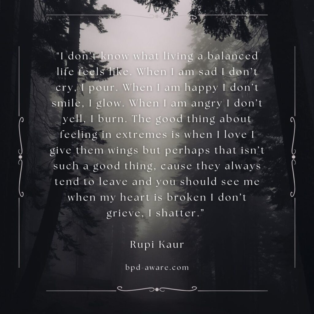 


"I don’t know what living a balanced life feels like. When I am sad I don’t cry, I pour. When I am happy I don’t smile, I glow. When I am angry I don’t yell, I burn. The good thing about feeling in extremes is when I love I give them wings but perhaps that isn’t such a good thing, cause they always tend to leave and you should see me when my heart is broken I don’t grieve, I shatter.” - Rupi Kaur