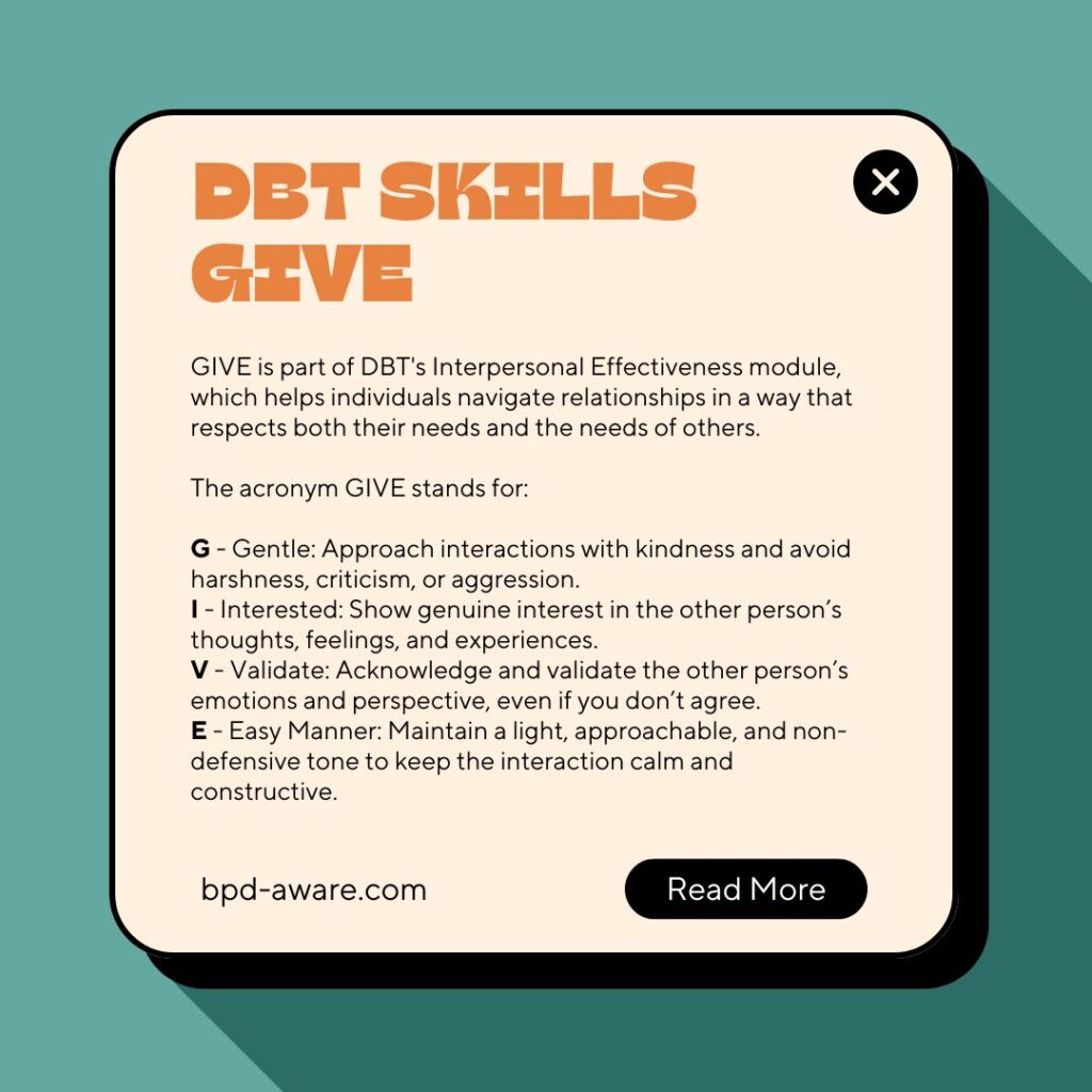 A brief explanation of the DBT Skill: GIVE which helps people with BPD work on their interpersonal skills.